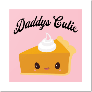 daddies' cutie pie Posters and Art